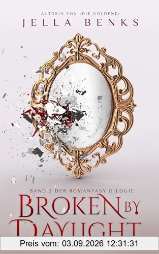 Broken by Daylight: (Broken 2) Mitreißende Enemies to Lovers- Vampir-Romantasy (Broken-Dilogie)