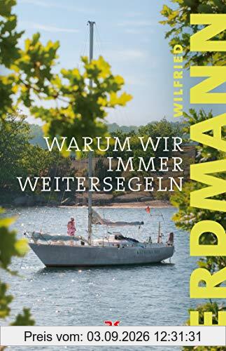 Warum wir immer weitersegeln