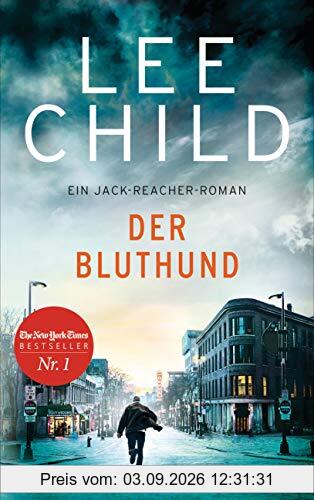 Der Bluthund: Ein Jack-Reacher-Roman (Die-Jack-Reacher-Romane, Band 22)