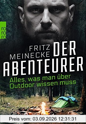 Der Abenteurer: Alles, was man über Outdoor wissen muss