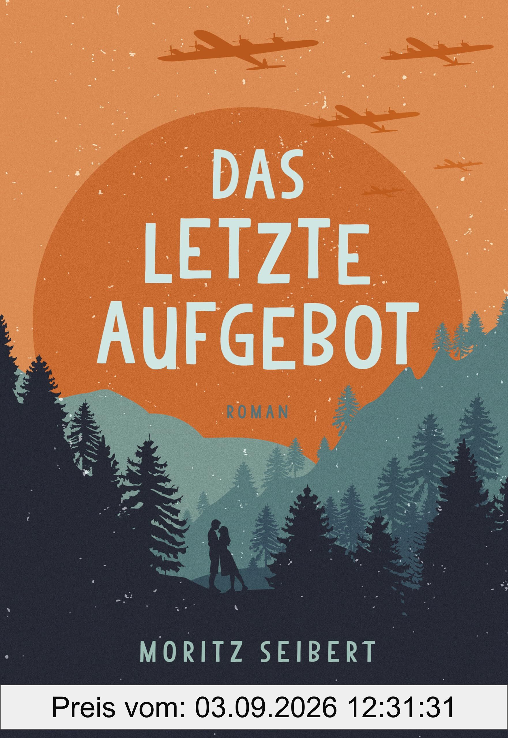 Das letzte Aufgebot: Kriegsende 1945 - Ein eindrucksvoller Jugendbuch-Roman über die letzten Monate des Nationalsozialismus