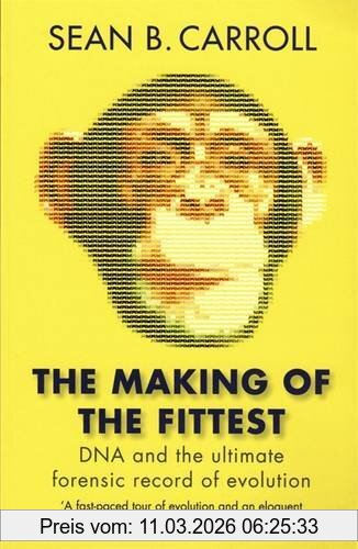 Carroll, Sean B. The Making Of The Fittest