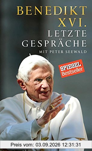 Letzte Gespräche: Mit Peter Seewald