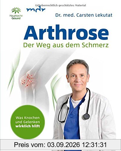 Arthrose: Der Weg aus dem Schmerz - Was Knochen und Gelenken wirklich hilft