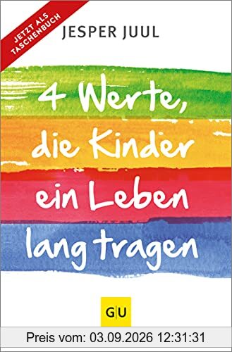 Vier Werte, die Kinder ein Leben lang tragen (GU Einzeltitel Partnerschaft & Familie)