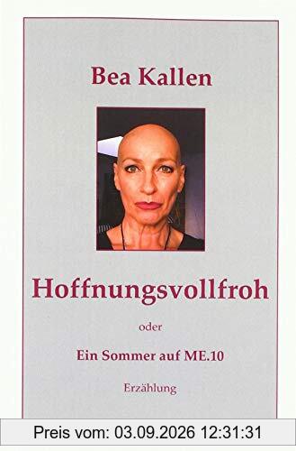 Hoffnungsvollfroh oder Ein Sommer auf ME.10: Überleben in der Isolation