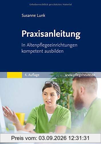 Praxisanleitung: In Altenpflegeeinrichtungen kompetent ausbilden