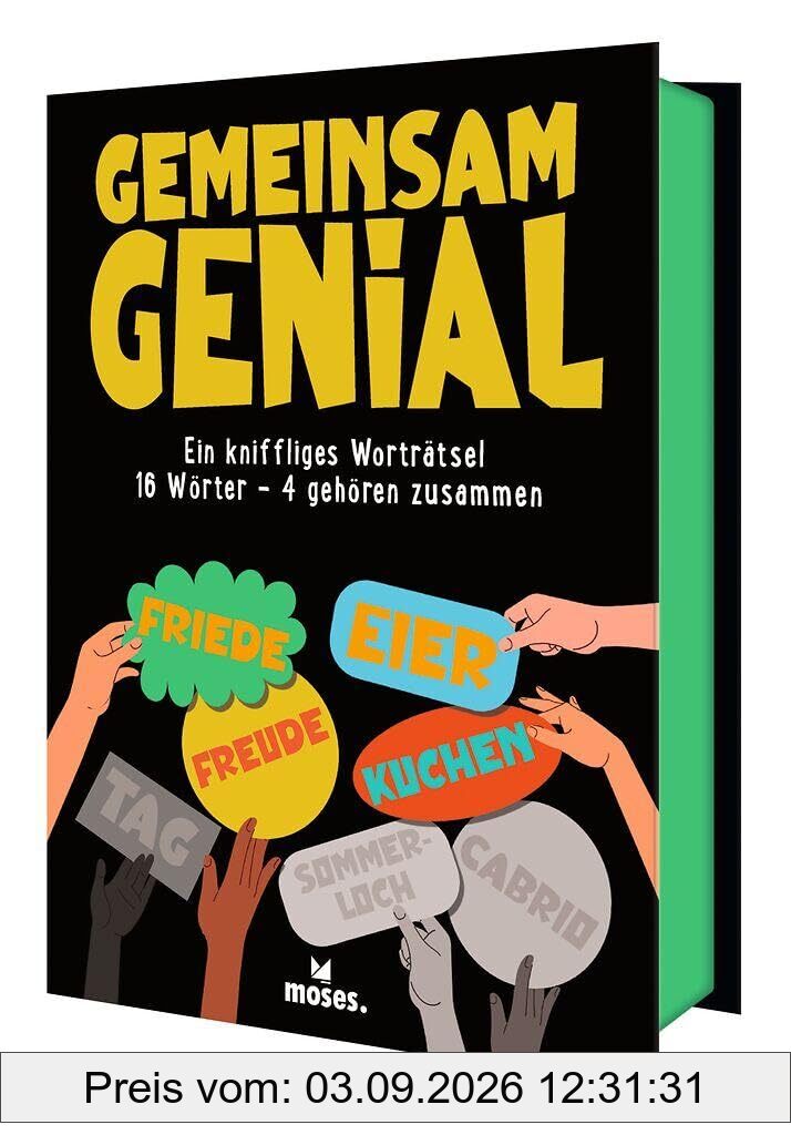 moses. Gemeinsam Genial, Ein kniffliges Worträtsel: 16 Wörter – 4 gehören zusammen, 100 Denkrätsel zum cleveren Kombinieen mit steigendem Schwierigkeitsgrad, ab 12 Jahren