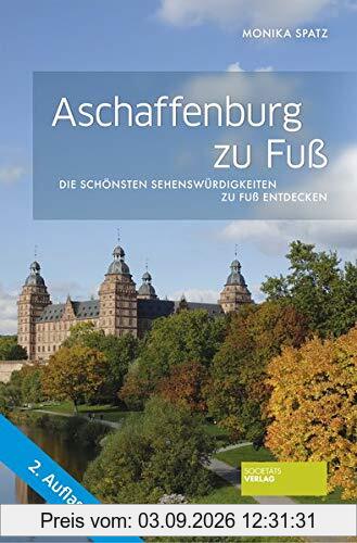 Aschaffenburg zu Fuß: Die schönsten Sehenswürdigkeiten zu Fuß entdecken