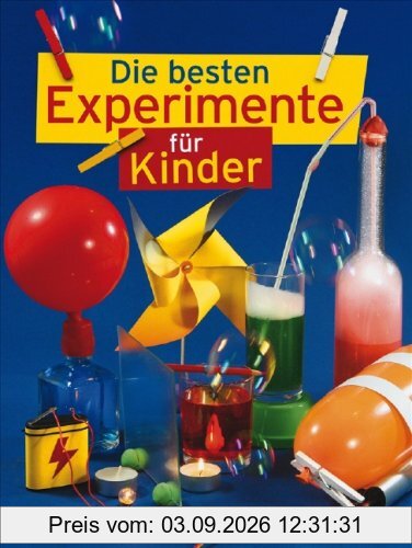 Die besten Experimente: für Kinder