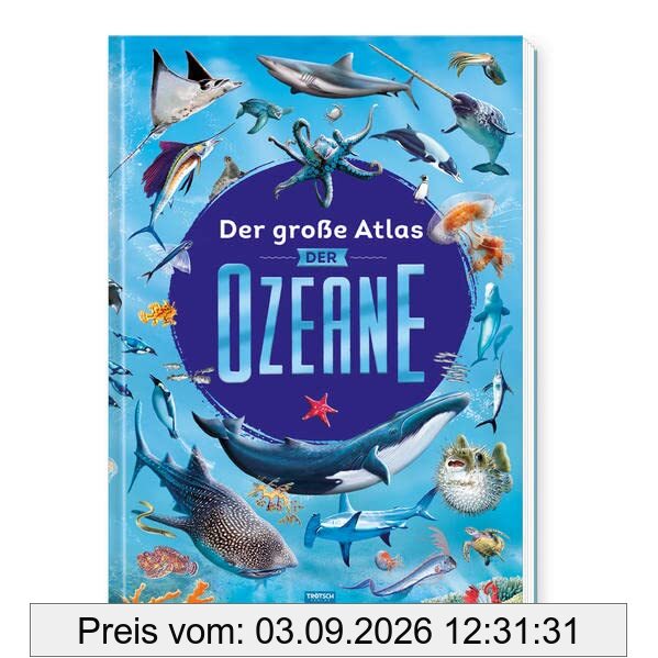 Trötsch Kinderbuch Der große Atlas der Ozeane: Entdeckerbuch Beschäftigungsbuch Spielbuch