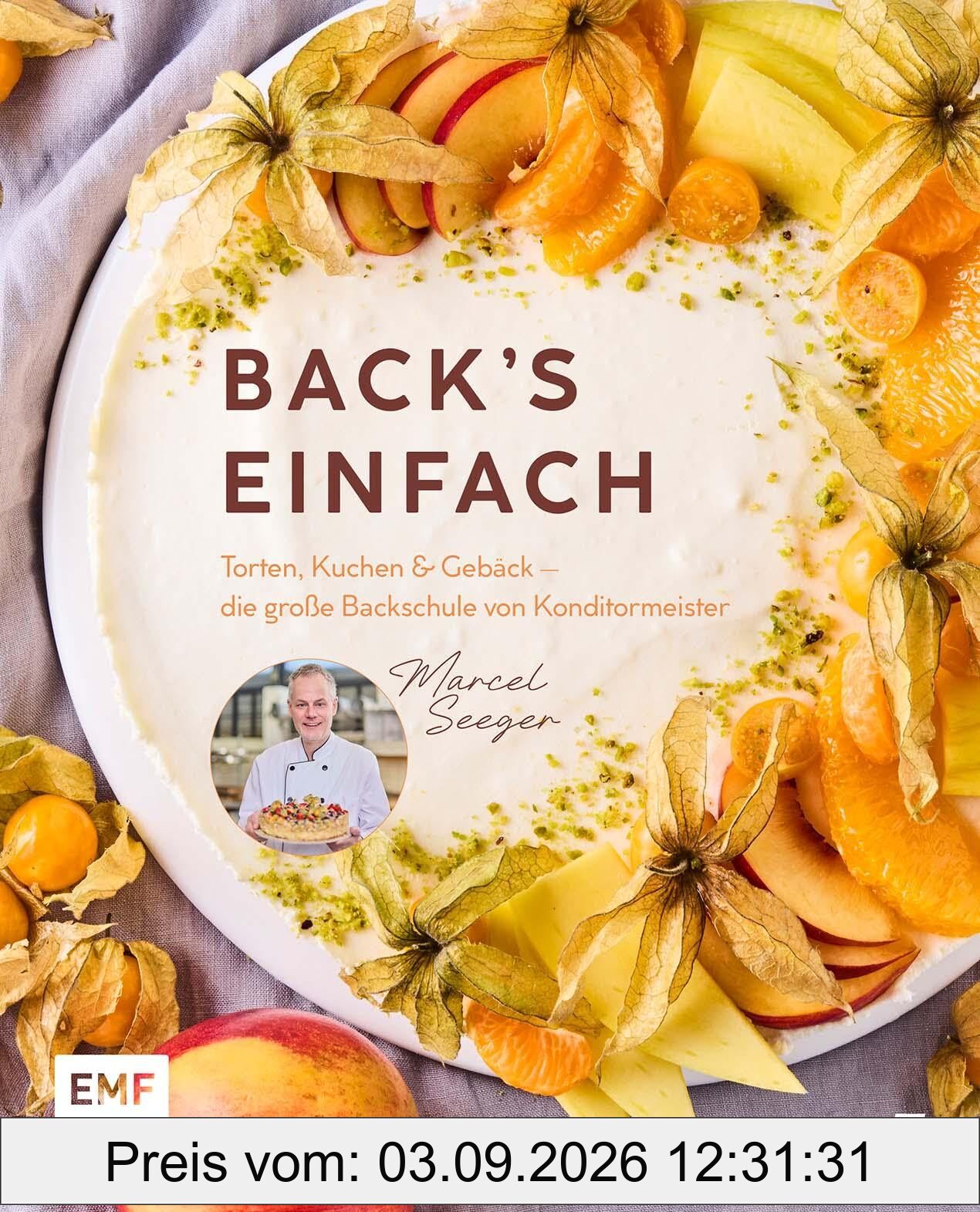 Back's einfach: Torten, Kuchen & Gebäck – die große Backschule von Konditormeister Marcel Seeger | Das große WDR-Backbuch: Einfach backen mit großem ... und Pannenhilfe und 50 neuen Rezepten