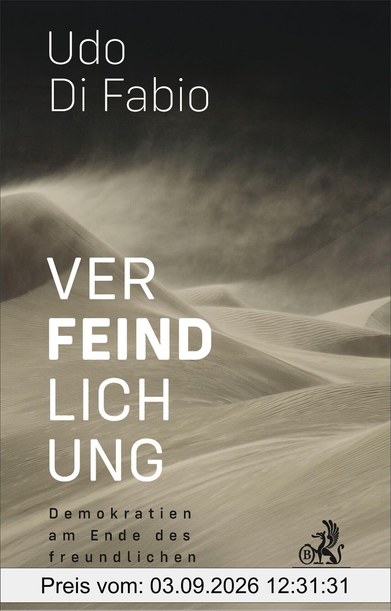 Verfeindlichung: Demokratien in der kämpferischen Konstellation
