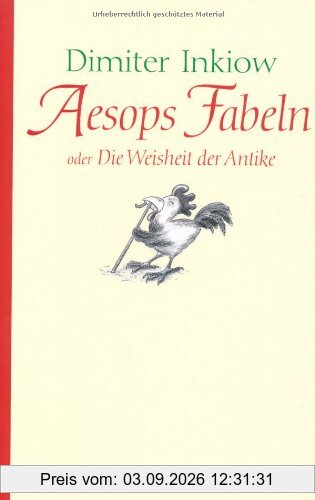 Aesops Fabeln: Oder die Weisheit der Antike