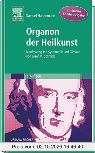 Organon der Heilkunst Sonderausgabe: Neufassung mit Systematik und Glossar von Josef M. Schmidt