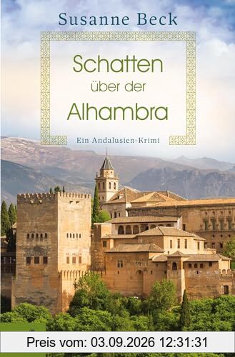 Schatten über der Alhambra: Ein Andalusien-Krimi | Im tiefen Süden Spaniens macht sich in diesem cosy Urlaubskrimi für Andalusien-Fans ein Mutter-Tochter-Duo auf Mörderjagd