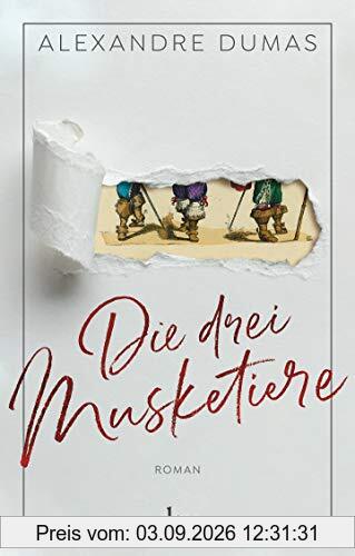 Die drei Musketiere: Roman