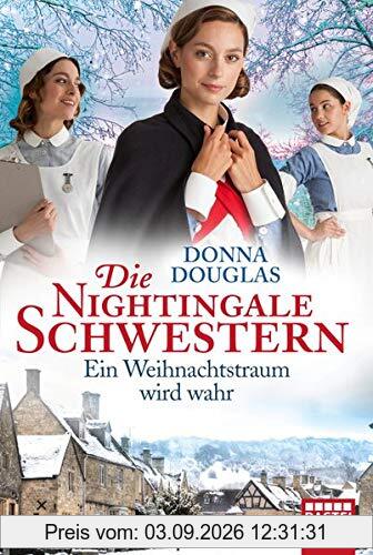 Die Nightingale Schwestern: Ein Weihnachtstraum wird wahr (Nightingales-Reihe, Band 9)
