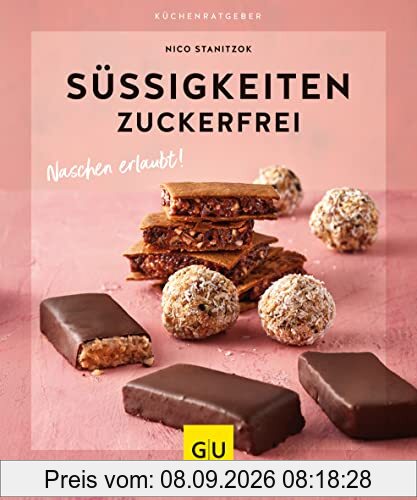 Süßigkeiten zuckerfrei: Naschen erlaubt! (GU Küchenratgeber)