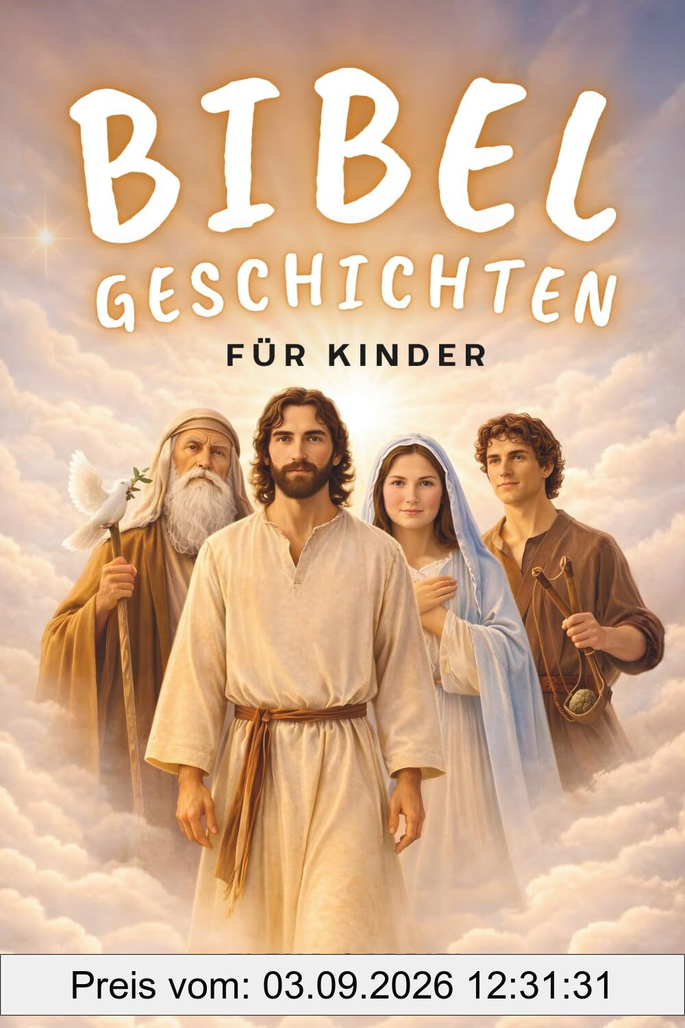 Die schönsten Bibelgeschichten für Kinder - Von Adam und Eva über Abraham und Mose bis hin zu Jesus: Inspirierende Geschichten aus der Bibel zum Vorlesen oder zum Selberlesen