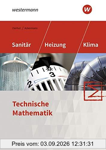 Sanitär-, Heizungs- und Klimatechnik: Technische Mathematik: Schülerband: Technische Mathematik / Technische Mathematik: Schülerband