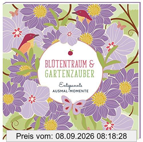 Blütentraum & Gartenzauber: Entspannte Ausmal-Momente (Malprodukte für Erwachsene)