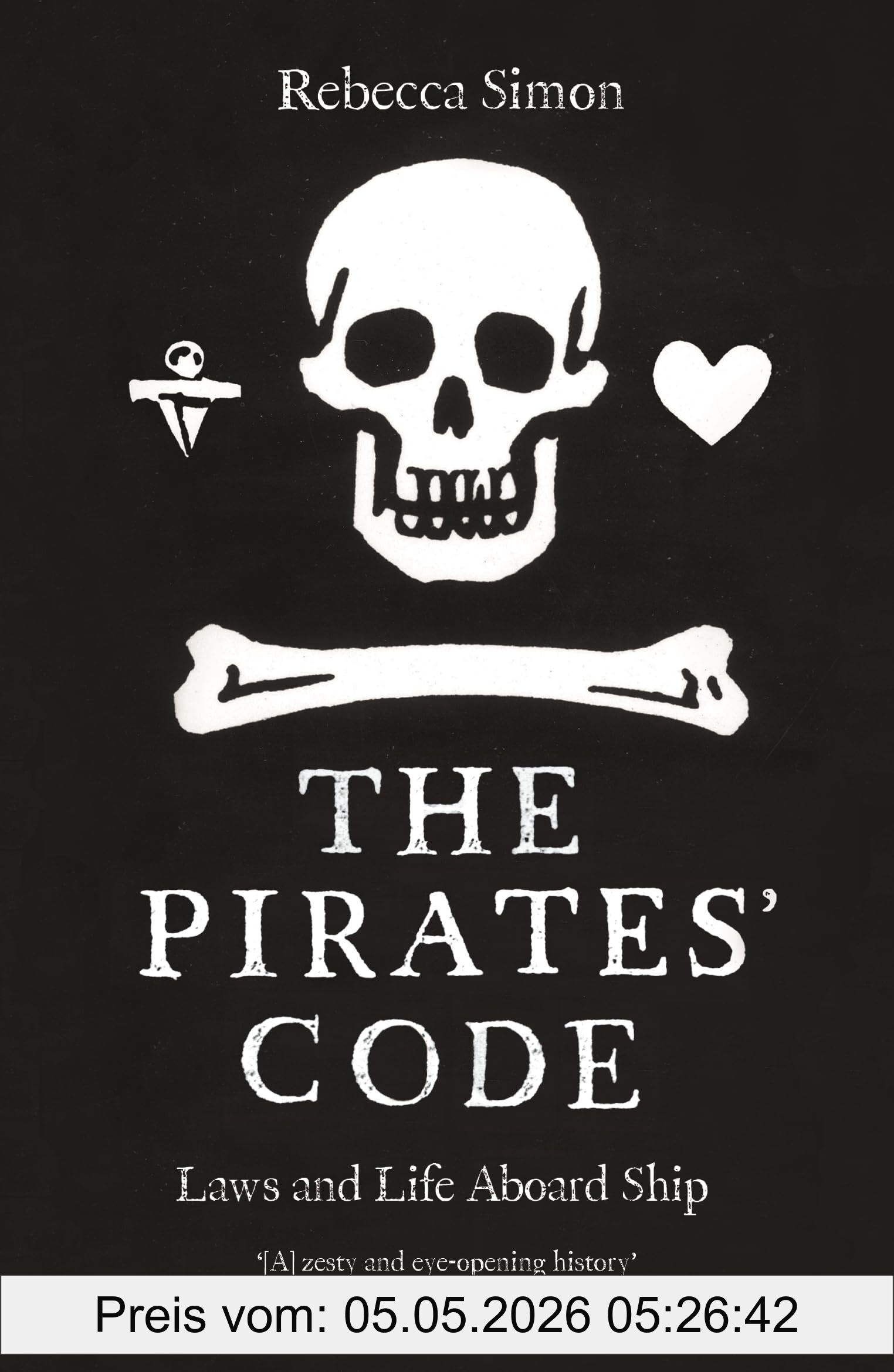 Rebecca Simon The Pirates’ Code, Laws And Life Aboard Ship