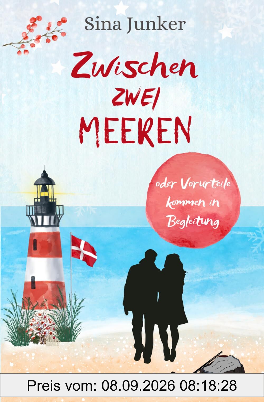 Zwischen zwei Meeren oder Vorurteile kommen in Begleitung: Ein winterlicher Dänemark-Liebesroman (Skagen-Liebe, Band 1)