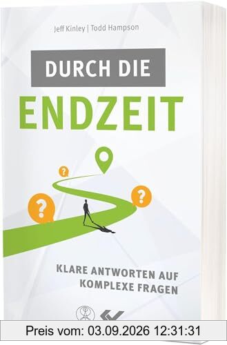 Durch die Endzeit: Klare Antworten auf komplexe Fragen