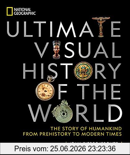 Jean-Pierre Isbouts National Geographic Ultimate Visual History Of The World, The Story Of Humankind From Prehistory To Modern Times