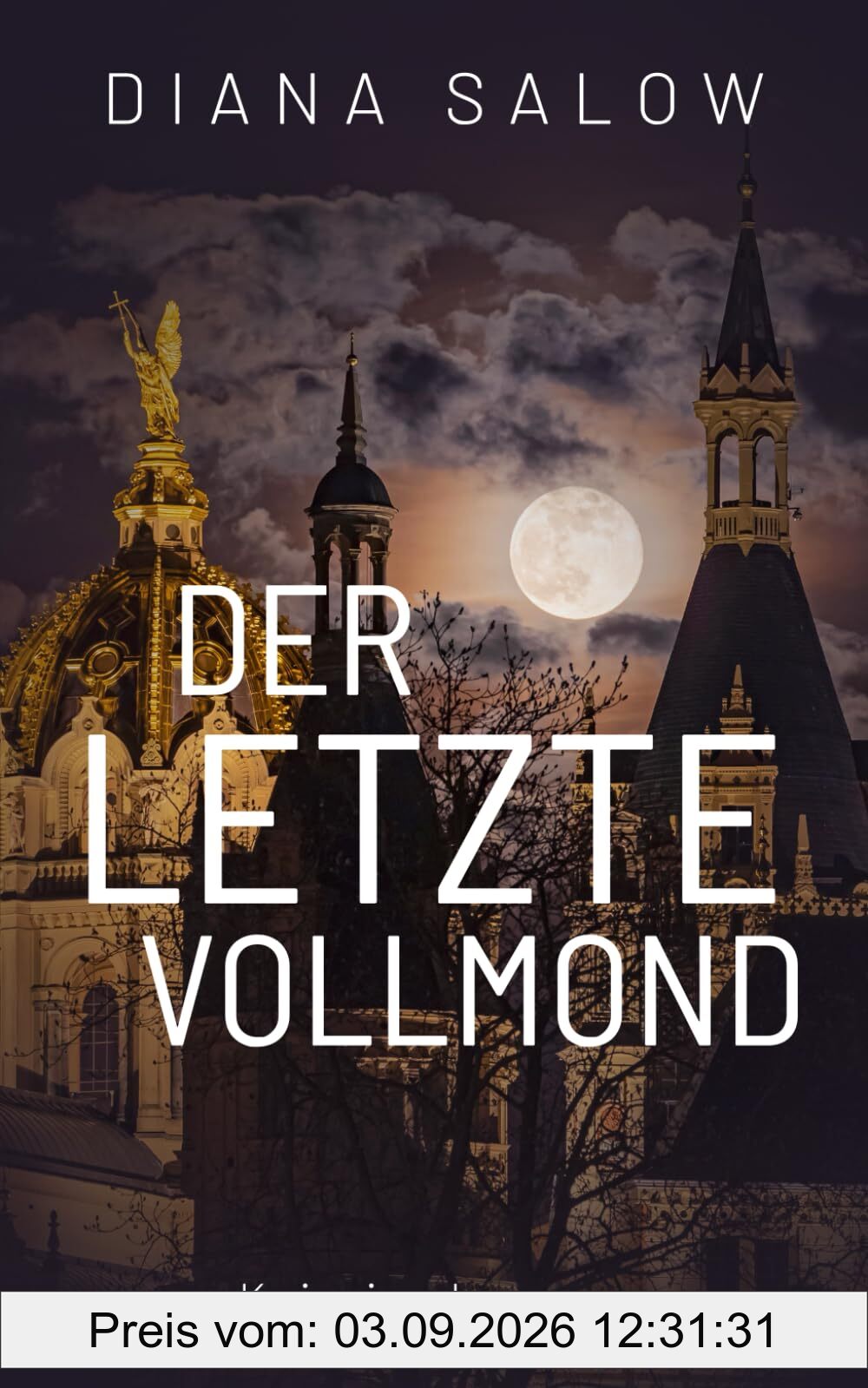 Der letzte Vollmond: Kriminalroman
