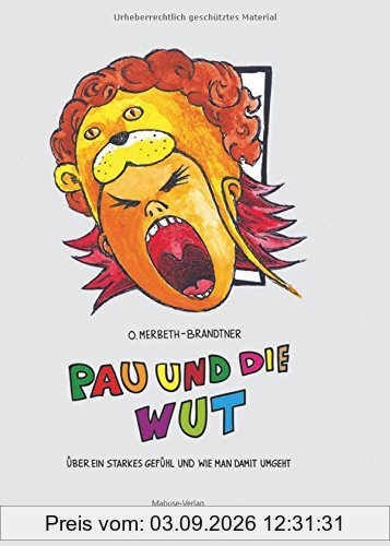 Pau und die Wut. Über ein starkes Gefühl und wie man damit umgeht