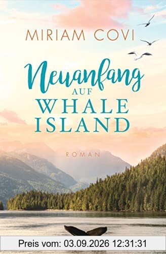Neuanfang auf Whale Island: Roman (Whale-Island-Reihe)