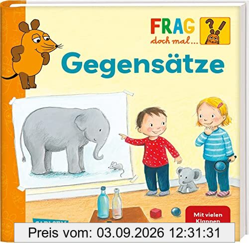 Frag doch mal ... die Maus: Gegensätze: Erstes Sachwissen