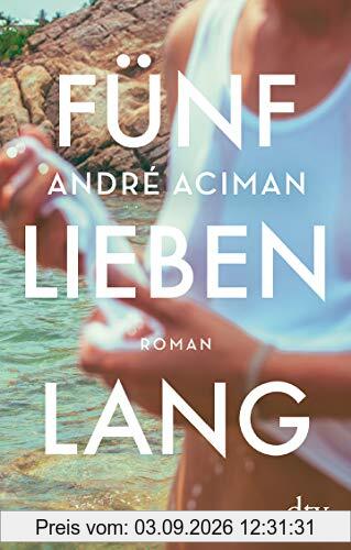 Fünf Lieben lang: Roman