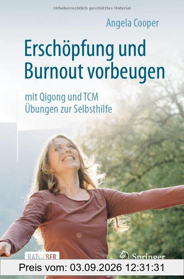 Erschöpfung und Burnout vorbeugen – mit Qigong und TCM: Übungen zur Selbsthilfe