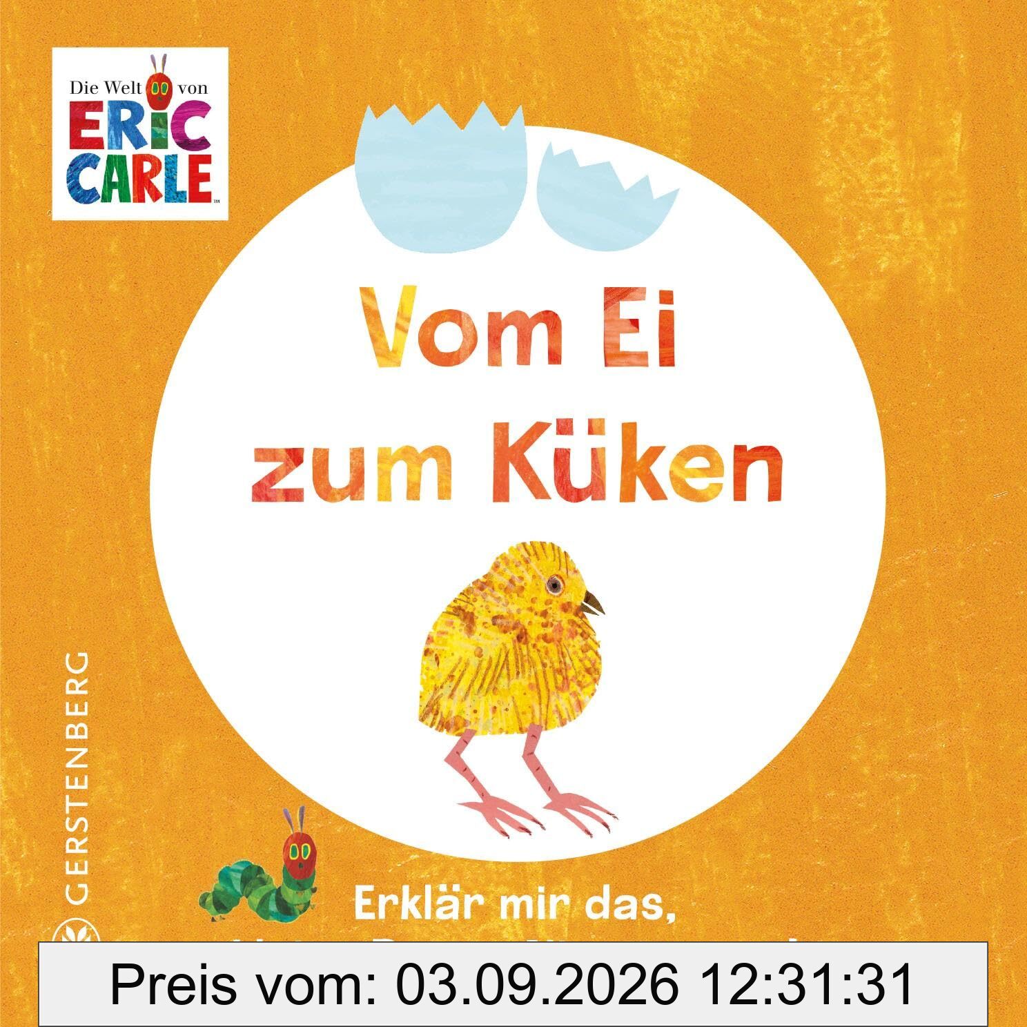Vom Ei zum Küken: Erklär mir das, kleine Raupe Nimmersatt