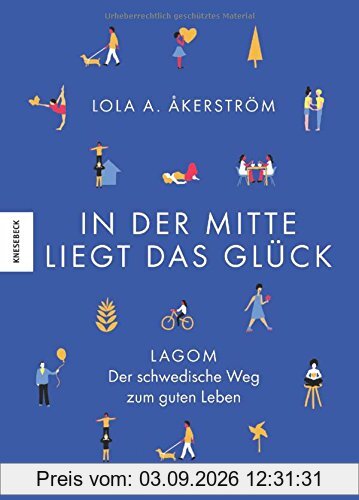 In der Mitte liegt das Glück: Lagom - Das schwedische Hygge