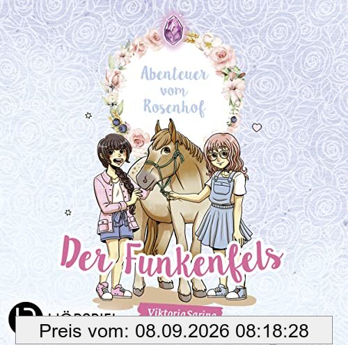 Abenteuer vom Rosenhof. Der Funkenfels: Folge 01. Hörspiel.