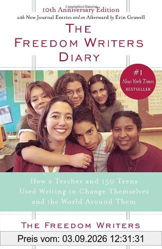 The Freedom Writers Diary: How a Teacher and 150 Teens Used Writing to Change Themselves and the World Around Them