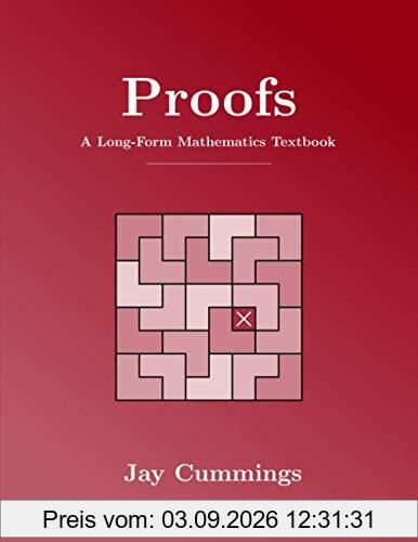 Proofs: A Long-Form Mathematics Textbook (The Long-Form Math Textbook Series)
