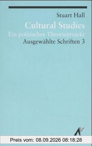 Ausgewählte Schriften: Ausgewählte Schrifen 3. Cultural Studies: Ein politisches Theorieprojekt: BD 3