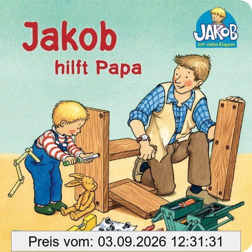 Jakob-Bücher: Jakob hilft Papa