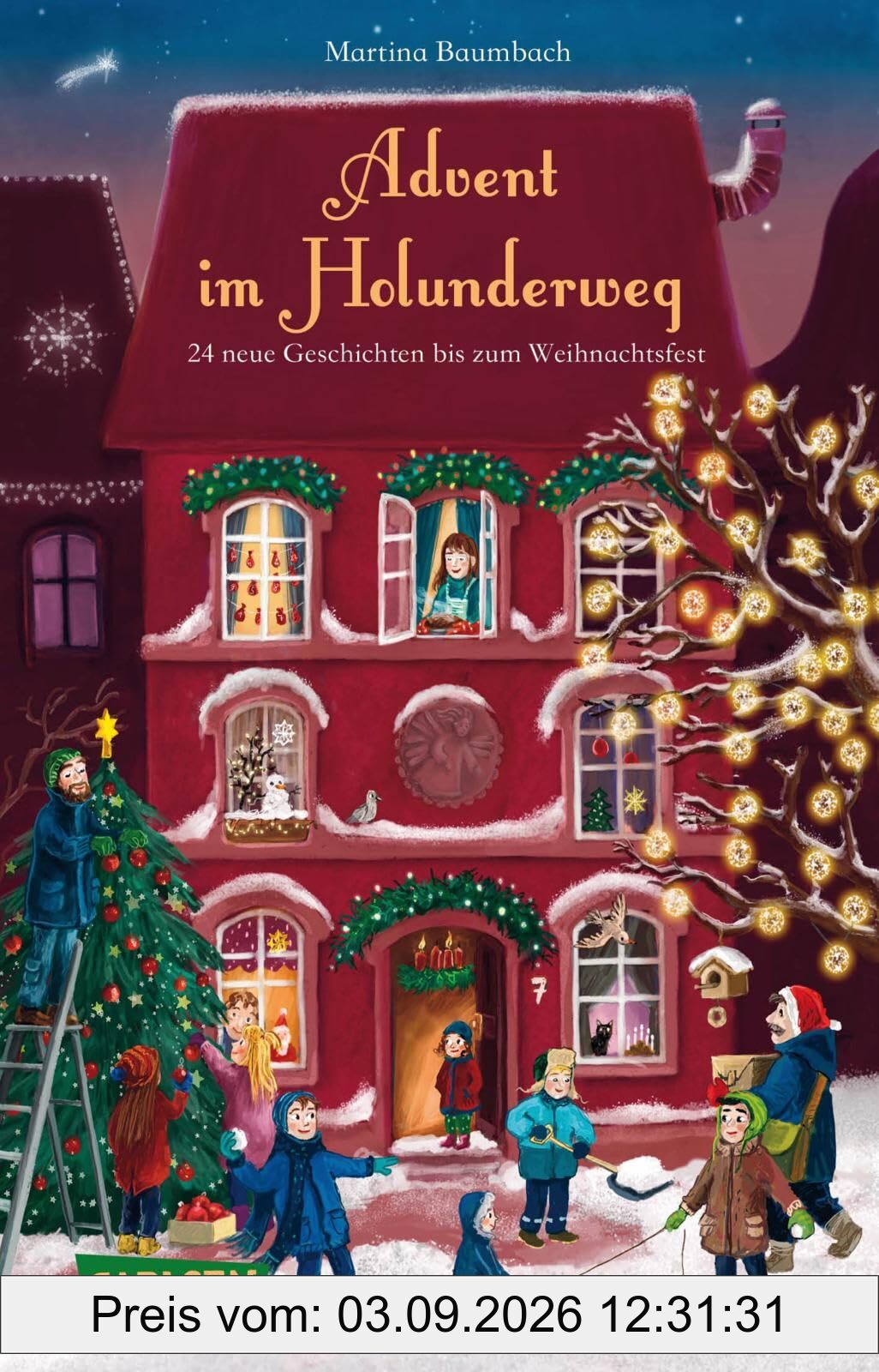 Advent im Holunderweg - 24 neue Geschichten bis zum Weihnachtsfest: Wartespaß in der Adventszeit für Kinder ab 6 Jahren