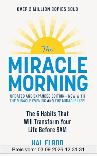 The Miracle Morning (Updated and Expanded Edition): The 6 Habits That Will Transform Your Life Before 8AM