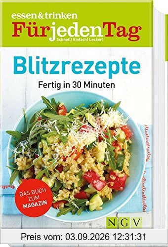 essen & trinken Für jeden Tag Blitzrezepte: Fertig in 30 Minuten