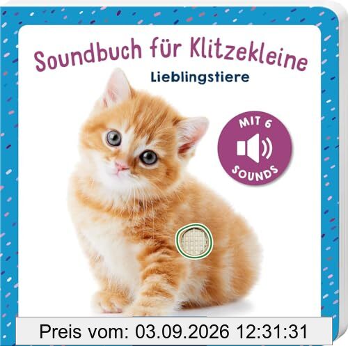 Soundbuch für Klitzekleine – Lieblingstiere: Allererstes Soundbuch mit 6 hochwertigen Tiergeräuschen für Kinder ab 12 Monaten
