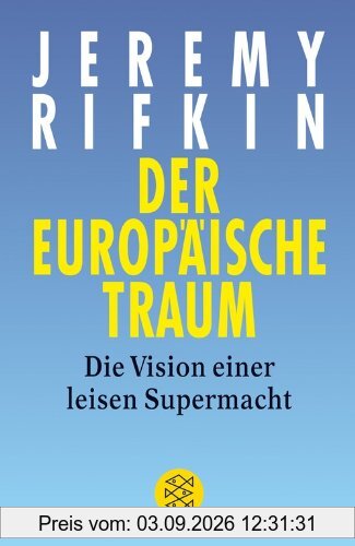 Der Europäische Traum: Die Vision einer leisen Supermacht