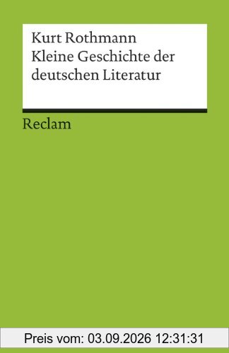 Kleine Geschichte der deutschen Literatur (Reclams Universal-Bibliothek)