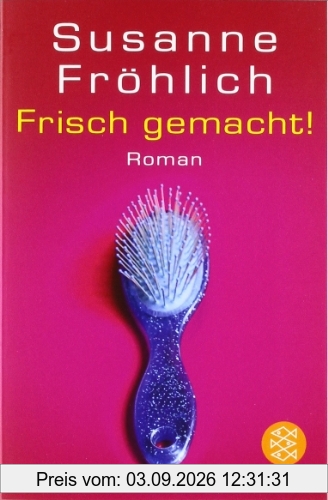 Frisch gemacht!